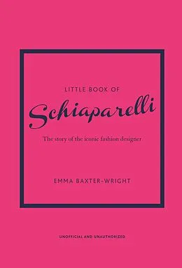 E-Book (epub) Little Book of Schiaparelli von Emma Baxter-Wright