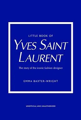 E-Book (epub) Little Book of Yves Saint Laurent von Emma Baxter-Wright