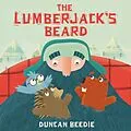 E-Book (epub) The Lumberjack's Beard von Duncan Beedie