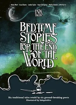 E-Book (epub) Ink Tales: Bedtime Stories for the End of the World von Helen Mort, Joelle Taylor, Will Harris