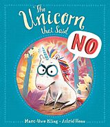 Couverture cartonnée The Unicorn that Said No de Marc-Uwe Kling