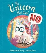 Kartonierter Einband The Unicorn that Said No von Marc-Uwe Kling