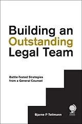 E-Book (epub) Building an Outstanding Legal Team von Bjarne P Tellmann