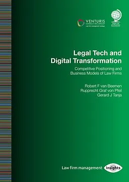 E-Book (epub) Legal Tech and Digital Transformation von Rupprecht Graf von Pfeil, Gerard Tanja, Robert van Beemen