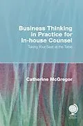 E-Book (epub) Business Thinking in Practice for In-House Counsel von Catherine McGregor