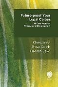 Couverture cartonnée Future-proof your Legal Career de Clare Jones, Steve Couch, Hannah Beko