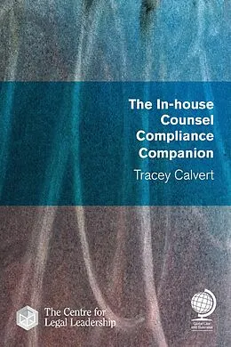 E-Book (epub) The In-house Counsel Compliance Companion von Tracey Calvert