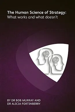 E-Book (epub) The Human Science of Strategy von Bob Murray, Alicia Fortinberry