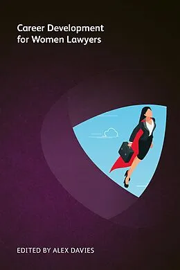 E-Book (epub) Career Development for Women Lawyers von Bailey Bosch, Clare Harman Clark, Karen Johnson-McKewan