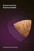 E-Book (epub) Future Law Firm Business Models von Michael Roster, Jae Um, Tony Young