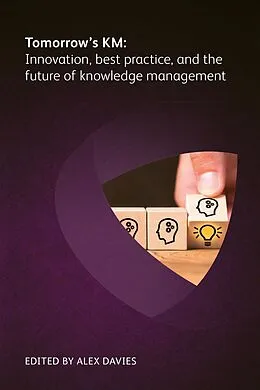 E-Book (epub) Tomorrow's KM: Innovation, best practice and the future of knowledge management von Hélène Russell, Cyndi Murphy, Mona Alhefdhi