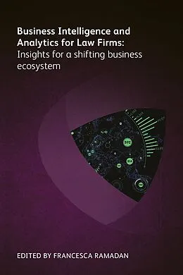 E-Book (epub) Business Intelligence and Analytics for Law Firms von Gill Eapen, Aileen Leventon, Jennifer Roberts