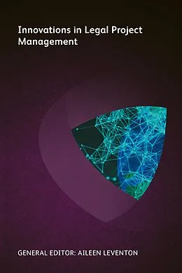 E-Book (epub) Innovations in Legal Project Management von Kevin Bielawski, Lann Wasson, Sam Davenport
