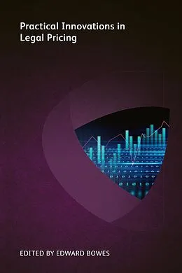 E-Book (epub) Practical Innovations in Legal Pricing von Timothy B Corcoran, Richard Burcher, Peter Lane Secor