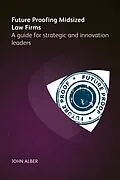 E-Book (epub) Future-proofing mid-sized law firms von John Alber