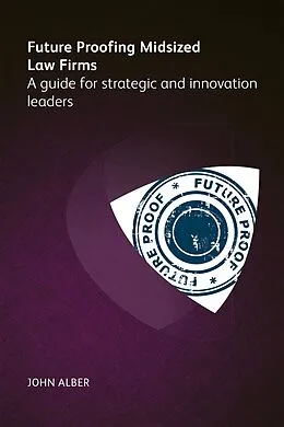 E-Book (epub) Future-proofing mid-sized law firms von John Alber