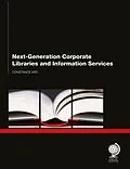 E-Book (epub) Next Generation Corporate Libraries and Information Services von Constance Ard