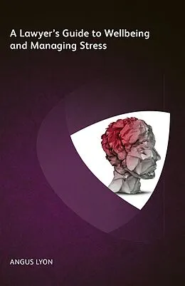 E-Book (epub) A Lawyer's Guide to Wellbeing and Managing Stress von Angus Lyon
