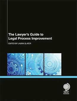 E-Book (epub) The Lawyer's Guide to Legal Process Improvement von Jd Alman MacDonagh, Rick A Kathuria, Antony Smith