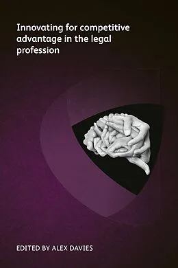 E-Book (epub) Innovating for competitive advantage in the legal profession von Simon Nash, Scott Rechtschaffen, Oz Benamram