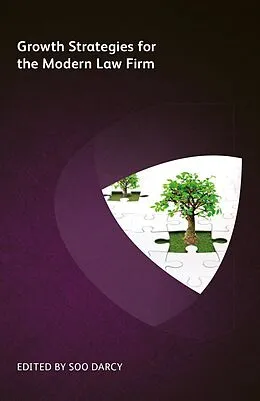 E-Book (epub) Growth Strategies for the Modern Law Firm von Ian Turvill, Soo Darcy, Angela Hickey