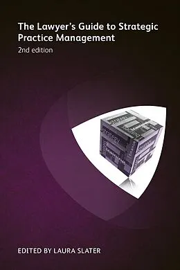 E-Book (epub) The Lawyer's Guide to Strategic Practice Management von Viv Williams, Danny Ertel, Lisa B Horowitz
