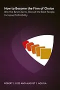 E-Book (epub) How to Become the Firm of Choice von August Aquila