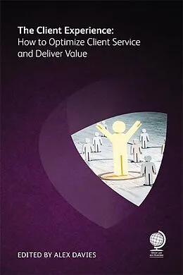 E-Book (epub) The Client Experience von Scott Rechtschaffen, Helen Hamilton-Shaw, Paul A Williams