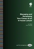 E-Book (epub) Managing and Developing Your Career as an In-house Lawyer von Ian White, Simon McCall