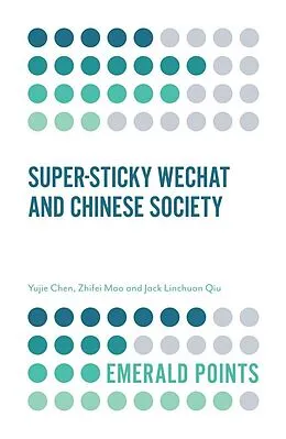 E-Book (pdf) Super-sticky WeChat and Chinese Society von Yujie Chen