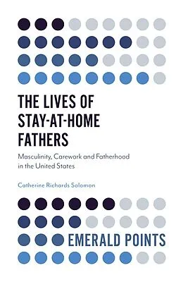 E-Book (epub) Lives of Stay-at-Home Fathers von Catherine Richards Solomon