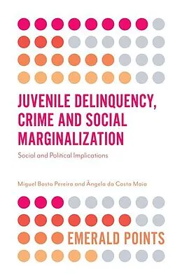 E-Book (pdf) Juvenile Delinquency, Crime and Social Marginalization von Miguel Basto Pereira