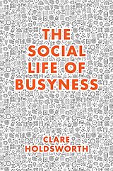 eBook (pdf) Social Life of Busyness de Clare Holdsworth