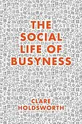 E-Book (pdf) Social Life of Busyness von Clare Holdsworth