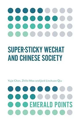 E-Book (epub) Super-sticky WeChat and Chinese Society von Yujie Chen