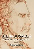 E-Book (epub) A.E. Housman von Edgar Vincent