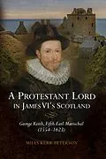 E-Book (pdf) A Protestant Lord in James VI's Scotland von Miles Kerr-Peterson