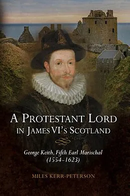 E-Book (pdf) A Protestant Lord in James VI's Scotland von Miles Kerr-Peterson