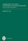 E-Book (pdf) Liminality in Cuba's Twentieth-Century Identity von Stephen M. Fay