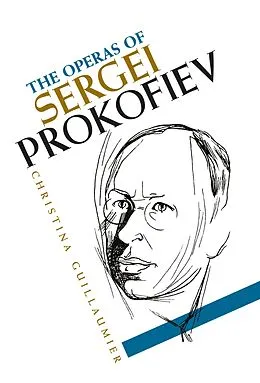 E-Book (pdf) The Operas of Sergei Prokofiev von Christina Guillaumier