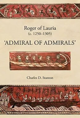 E-Book (epub) Roger of Lauria (c.1250-1305) von Charles D. Stanton