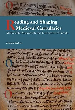 E-Book (pdf) Reading and Shaping Medieval Cartularies von Joanna Tucker