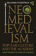 E-Book (pdf) Neomedievalism, Popular Culture, and the Academy von Kelly Ann Fitzpatrick
