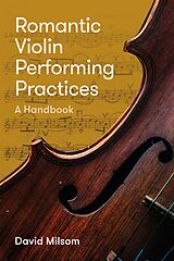 eBook (pdf) Romantic Violin Performing Practices de David Milsom