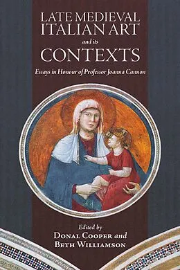 E-Book (pdf) Late Medieval Italian Art and its Contexts von Unknown