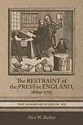 E-Book (pdf) The Restraint of the Press in England, 1660-1715 von Alex W. Barber