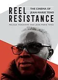 E-Book (epub) Reel Resistance - The Cinema of Jean-Marie Teno von Melissa Thackway, Jean-Marie Teno
