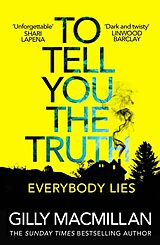 Couverture cartonnée To Tell You the Truth de Gilly Macmillan