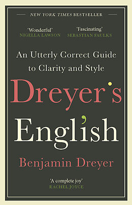 Couverture cartonnée Dreyer's English: An Utterly Correct Guide to Clarity and Style de Benjamin Dreyer