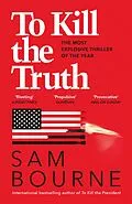E-Book (epub) To Kill the Truth von Sam Bourne